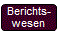 Berichtswesen