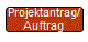 Projektantrag, Projektauftrag